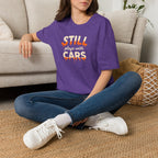 Still Plays with Cars T-Shirt