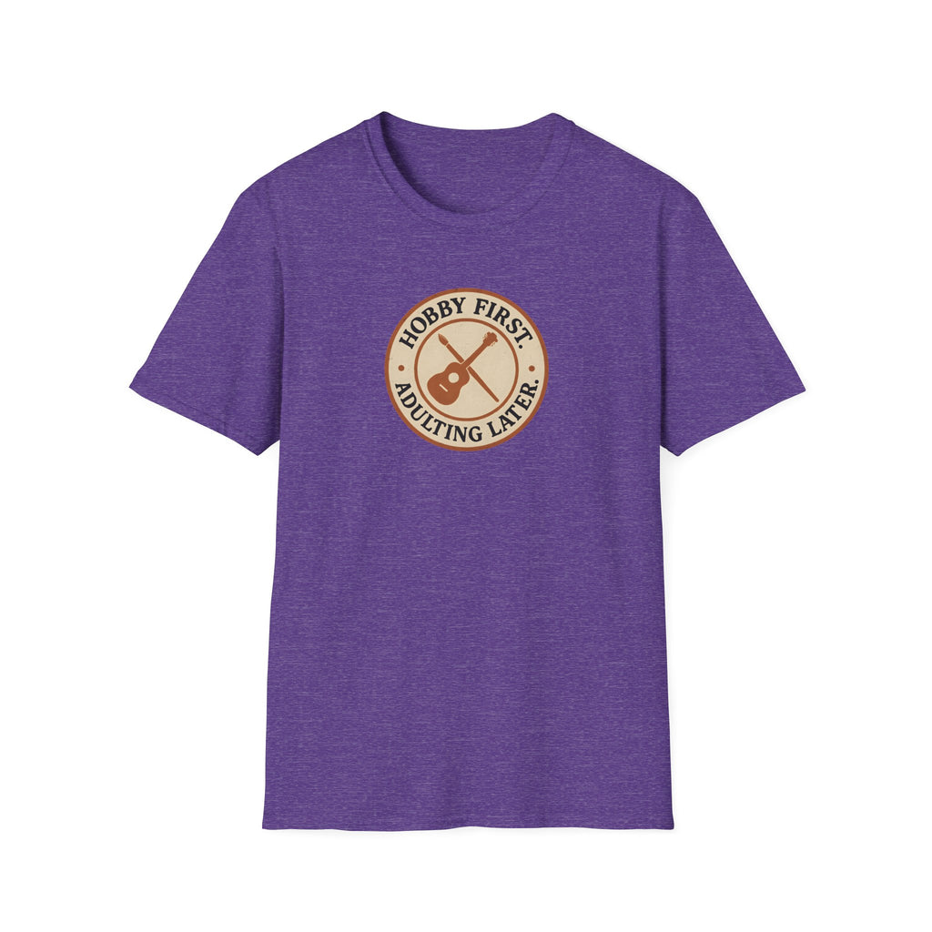 Hobby First Adulting Later T-Shirt