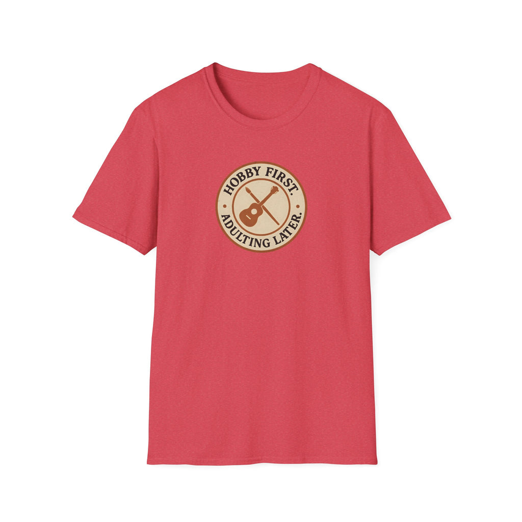 Hobby First Adulting Later T-Shirt