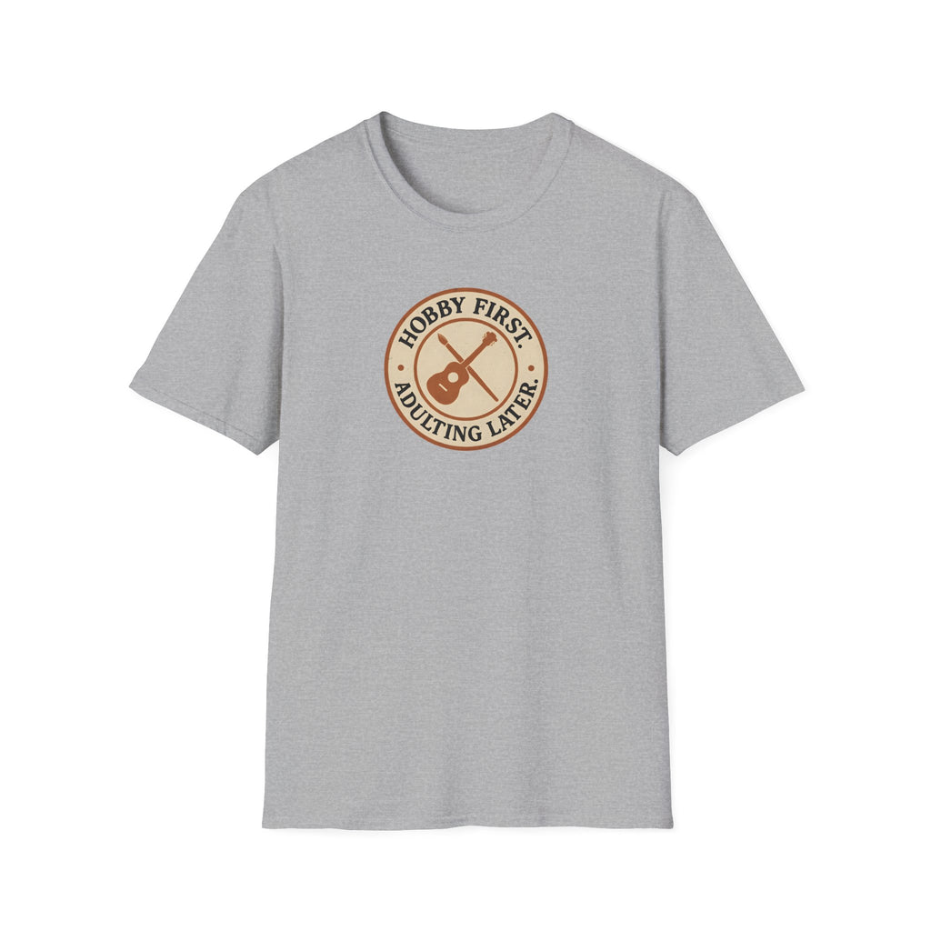 Hobby First Adulting Later T-Shirt