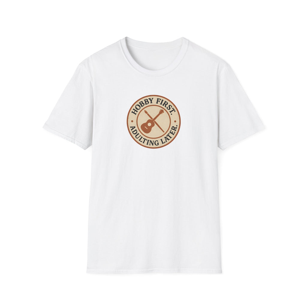 Hobby First Adulting Later T-Shirt